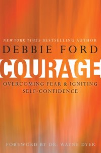 cover of the book Courage: overcoming fear and igniting self-confidence