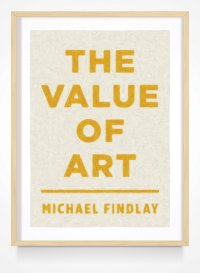 cover of the book The value of art: money, power, beauty