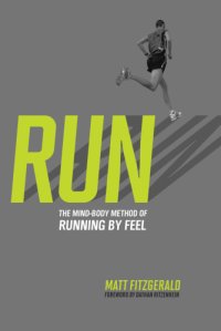 cover of the book Run the mind-body method of running by feel