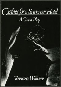 cover of the book Clothes for a summer hotel: a ghost play