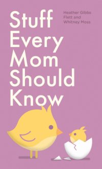 cover of the book Stuff Every Mom Should Know