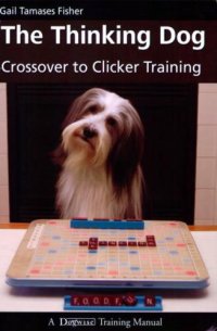 cover of the book The Thinking Dog: Crossover to Clicker Training