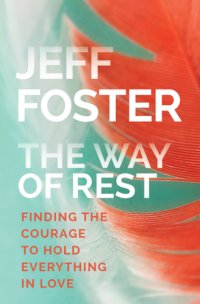 cover of the book The way of rest: finding the courage to hold everything in love