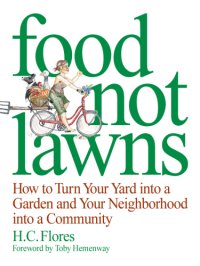 cover of the book Food not lawns: how to turn your yard into a garden and your neighborhood into a community