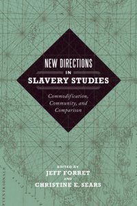 cover of the book New directions in slavery studies: commodification, community, and comparison