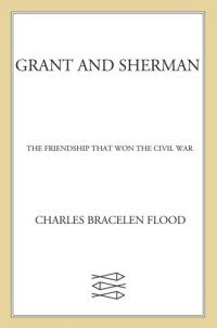 cover of the book Grant and sherman: the friendship that won the civil war