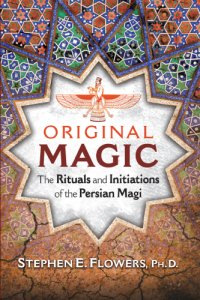 cover of the book Original Magic: the Rituals and Initiations of the Persian Magi