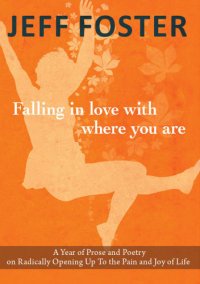 cover of the book Falling in love with where you are: a year of prose and poetry on radically opening up to the pain and joy of life