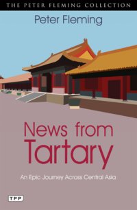 cover of the book News from Tartary: an epic journey across Central Asia