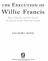 cover of the book The execution of Willie Francis: race, murder, and the search for justice in the American South