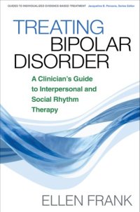 cover of the book Treating Bipolar Disorder: a Clinician's Guide to Interpersonal and Social Rhythm Therapy