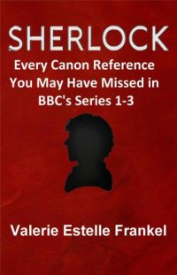 cover of the book Sherlock: Every Canon Reference You May Have Missed in BBC's Series 1-3