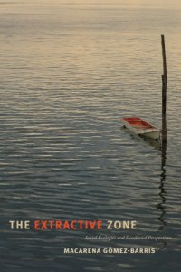 cover of the book The extractive zone social ecologies and decolonial perspectives