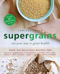 cover of the book Supergrains: Eat your way to great health