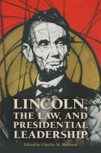 cover of the book Lincoln, the law, and presidential leadership