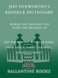 cover of the book Jeff Foxworthy's redneck dictionary: words you thought you knew the meaning of