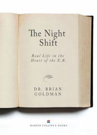 cover of the book The night shift: real life in the hear of the E.R