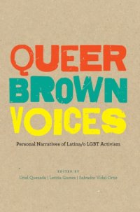 cover of the book Queer brown voices: personal narratives of Latina/o LGBT activism