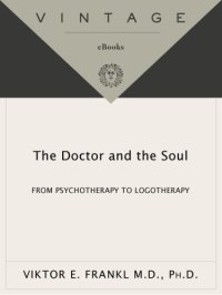 cover of the book The doctor and the soul: from psychotherapy to logotherapy