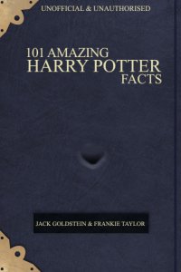 cover of the book 101 Amazing Harry Potter Facts