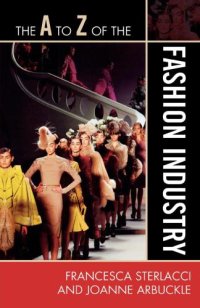 cover of the book The A to Z of the Fashion Industry