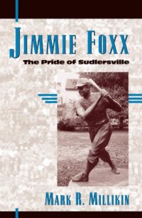 cover of the book Jimmie Foxx: the Pride of Sudlersville