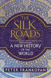 cover of the book The Silk Roads: A New History of the World