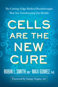 cover of the book Cells are the new drugs: the cutting-edge medical breakthroughs that are transforming our health