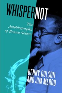 cover of the book Whisper not: the autobiography of Benny Golson