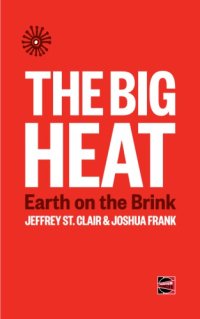 cover of the book The big heat: Earth on the brink