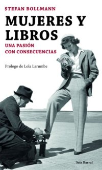 cover of the book Mujeres y libros. una pasión con consecuencias