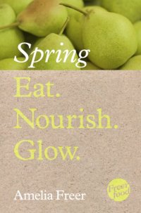 cover of the book Spring Eat. Nourish. Glow