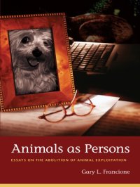 cover of the book Animals as persons: essays on the abolition of animal exploitation