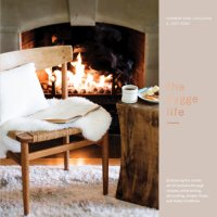 cover of the book The hygge life: embracing the Nordic art of coziness through recipes, entertaining, decorating, simple rituals, and family traditions