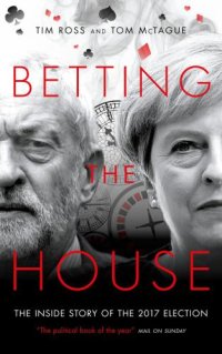 cover of the book Betting the house: the inside story of the 2017 election