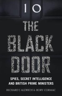 cover of the book The Black Door: Spies, Secret Intelligence and British Prime Ministers