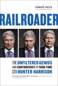 cover of the book Railroader: the unfiltered genius and controversy of four-time CEO Hunter Harrison