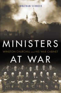 cover of the book Ministers at war: Winston Churchill and his war cabinet