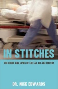 cover of the book In Stitches: The Highs and Lows of Life as an a & E Doctor