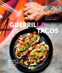 cover of the book Guerrilla Tacos: recipes from the streets of L.A