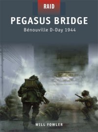 cover of the book Pegasus Bridge: Bénouville, D-Day 1944