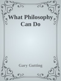 cover of the book What Philosophy Can Do