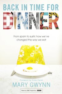 cover of the book Back in time for dinner: from spam to sushi: how we've changed the way we eat