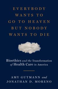 cover of the book Everybody Wants to Go to Heaven but Nobody Wants to Die