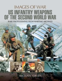 cover of the book United States Infantry Weapons of the Second World War