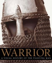 cover of the book Warrior: a visual history of the fighting man