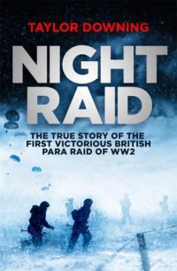 cover of the book Night raid: the true story of the first victorious British para raid of WWII