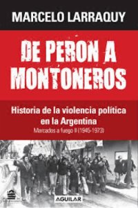 cover of the book (marcados a fuego 02) de peron a montoneros 1945-1973