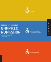 cover of the book Design it yourself graphic workshop: a step-by-step guide