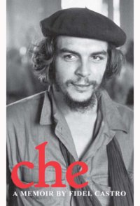 cover of the book Che: a Memoir by Fidel Castro